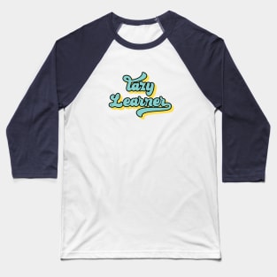 lazy learner Baseball T-Shirt